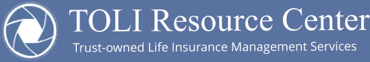 Trust-owned Life Insurance Management Services TOLI Resource Center